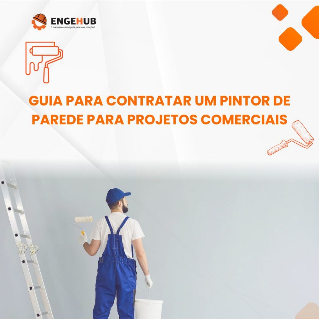 Guia para Contratar Pintor de Parede em Projetos Comerciais