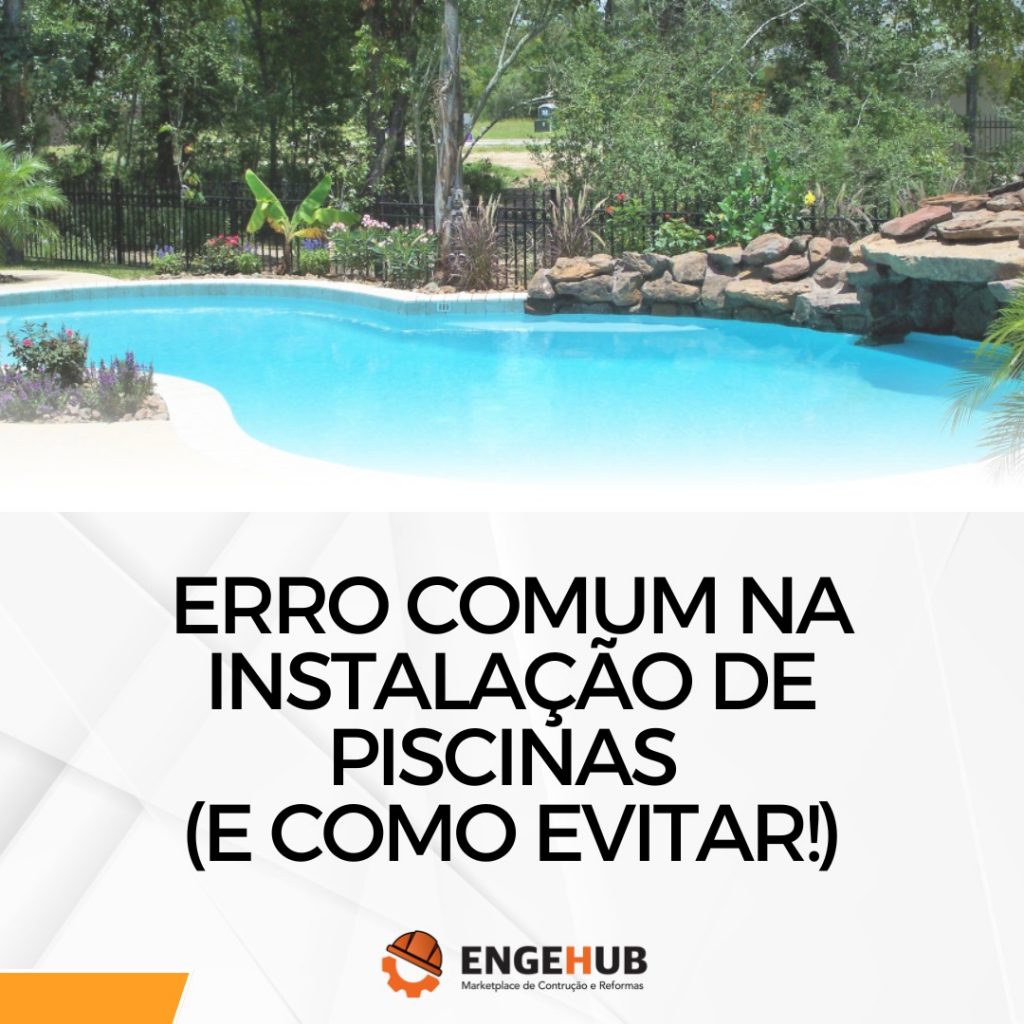 Erro Comum na Instalação de Piscinas (e Como Evitar!)